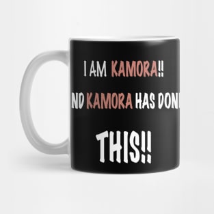 I am KAMORA and KAMORA has done this Mug